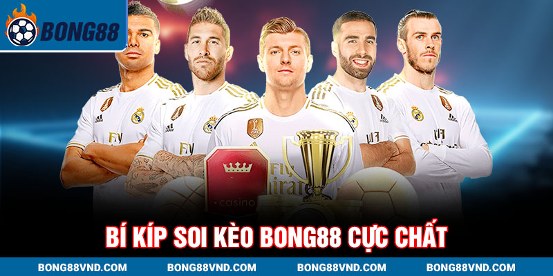 Bí kíp soi kèo Bong88 cực chất Bí kíp soi kèo Bong88 cực chất