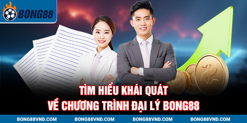 Tìm hiểu khái quát về chương trình đại lý BONG88 Tìm hiểu khái quát về chương trình đại lý BONG88